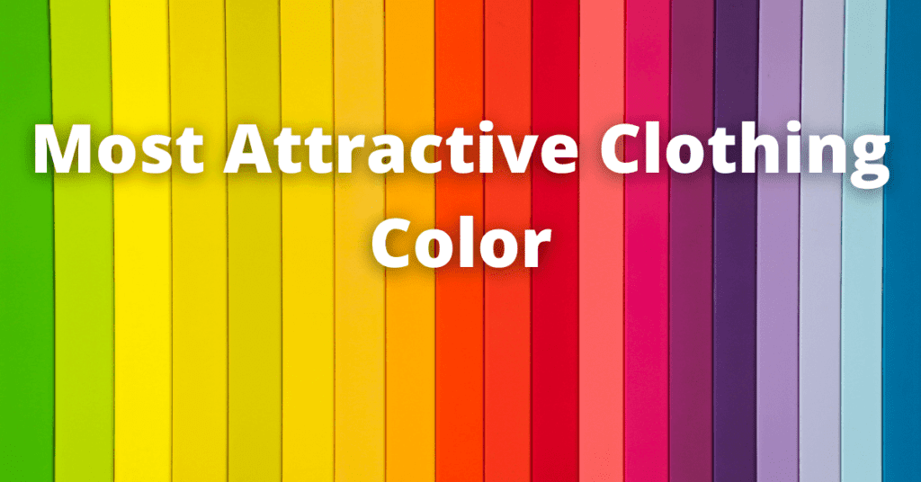 Most Attractive Clothing Color